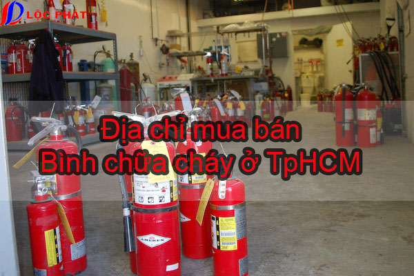 Địa chỉ cửa hàng mua bán bình chữa cháy ở đâu TpHCM rẻ nhất